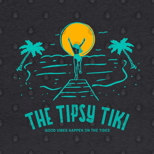 The Tipsy Tiki - Good Vibes Happen on the Tides by Camp Happy Hour